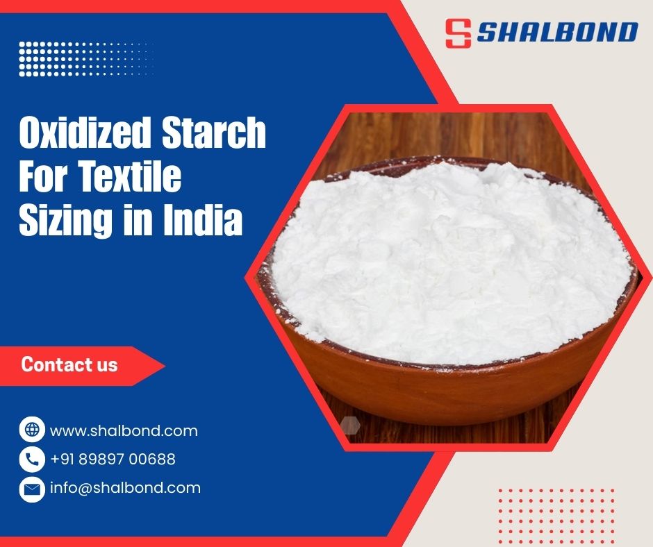 Oxidized Starch For Textile Sizing in India